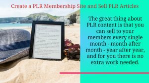 Create a PLR Membership Site and Sell PLR Articles