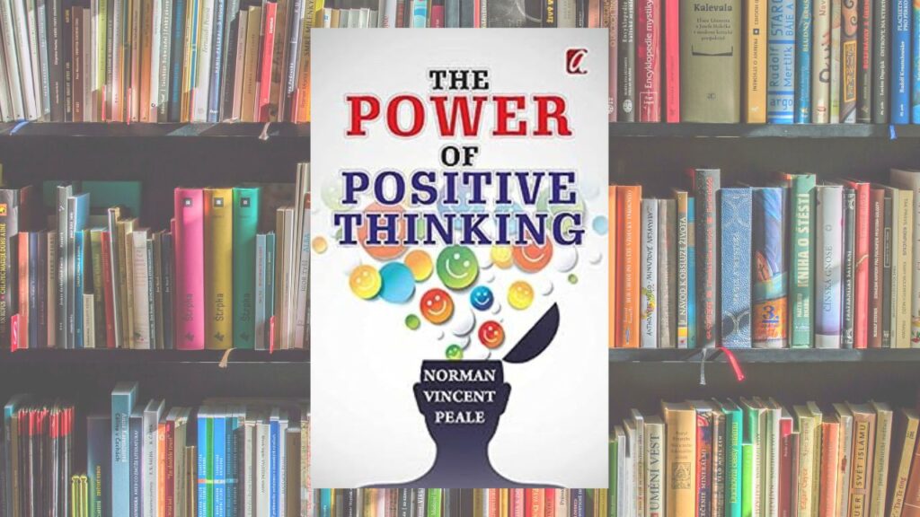 10 lessons from The Power of Positive Thinking by Norman Vincent Peale: